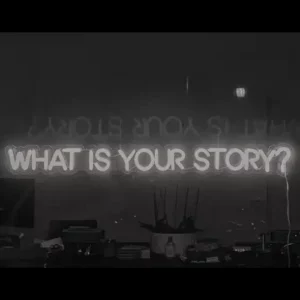Neon sign: "What is your Story?" as a symbol for Narrative Criminology